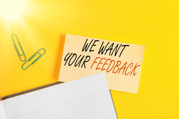 Writing note showing We Want Your Feedback. Business concept for criticism given someone say can be...