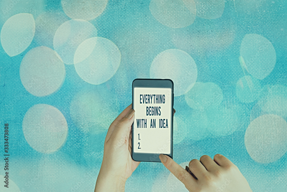 Poster handwriting text everything begins with an idea. conceptual photo steps you take to turn an idea int
