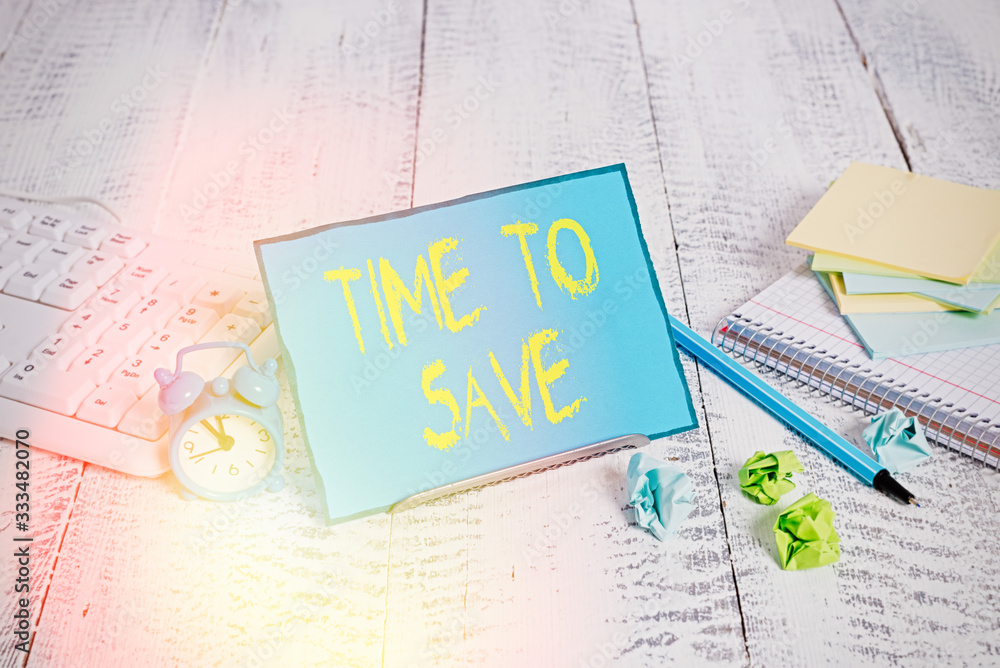 Poster handwriting text writing time to save. conceptual photo to do something more efficiently that less t