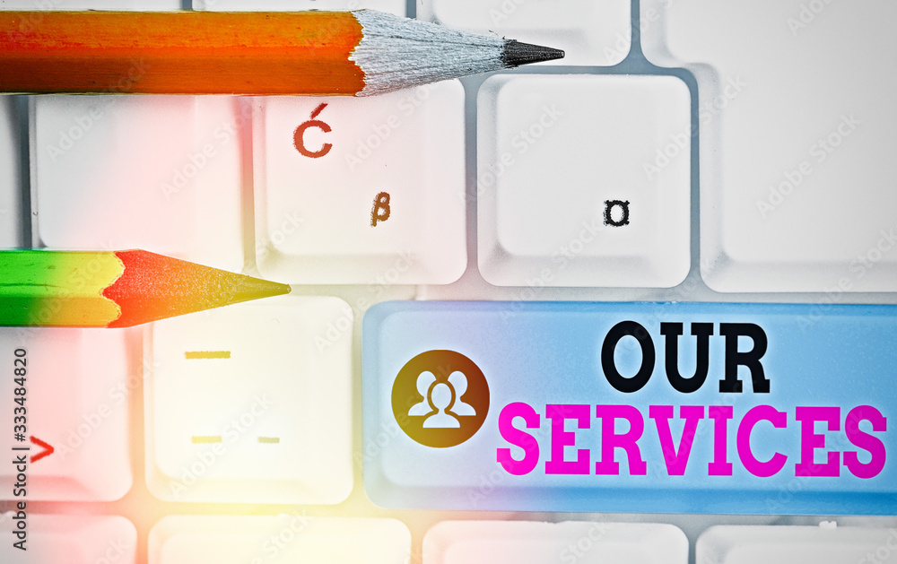 Poster writing note showing our services. business concept for the occupation or function of serving intang