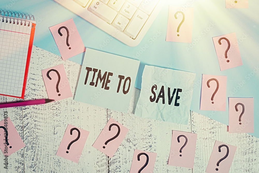 Poster writing note showing time to save. business concept for to do something more efficiently that less t