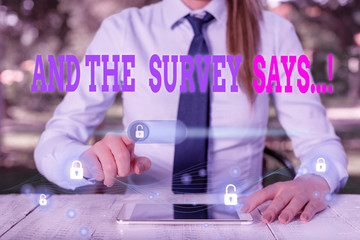 Handwriting text writing And The Survey Says. Conceptual photo written spoken results of short quiz...