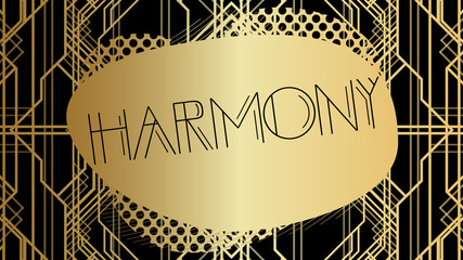 Art Deco Harmony text. Decorative greeting card, sign with vintage letters.