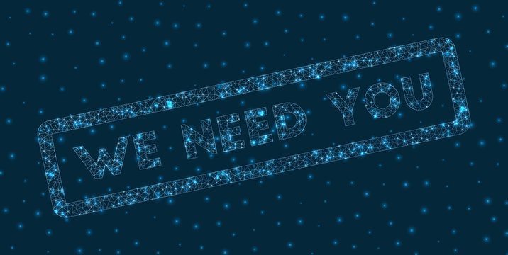 We need you word in digital style. Glowing geometric we need you badge. Astonishing vector illustration. - Powered by Adobe