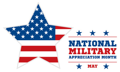 National Military Appreciation Month. Celebrated every May and is a declaration that encourages U.S. citizens to observe the month in a symbol of unity. Poster, card, banner, background design. 