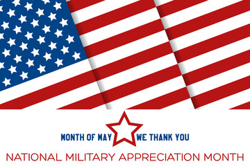 National Military Appreciation Month in May. Celebrated every May and is a declaration that encourages U.S. citizens to observe the month in a symbol of unity. Poster, card, banner, background design.