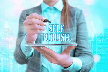 Text sign showing Self Publish. Business photo text writer publish piece of ones work independently...