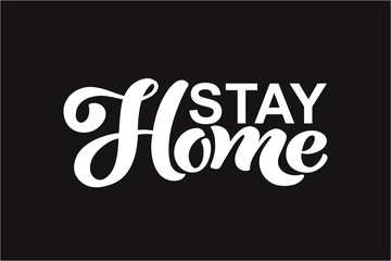 Stay at home. Hand drawn lettering. Vector motivational slogan. Inspirational quote. Modern calligraphy. Home decor.