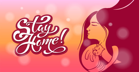 Stay home lettering and drawing of a girl with a cat. Hand drawn lettering. Vector motivational slogan. Modern calligraphy. Home decor.