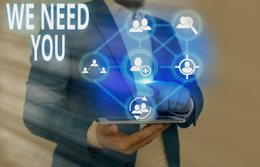 Text sign showing We Need You. Business photo text to fulfill the needs of the assignment duty or...