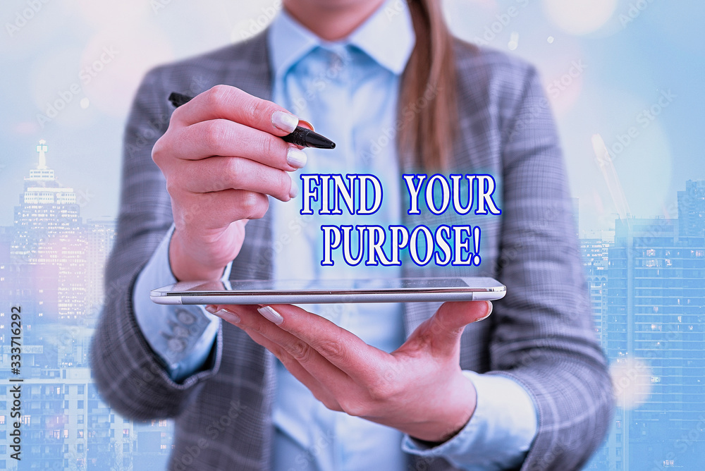 Poster text sign showing find your purpose. business photo text reason for something is done or for which s