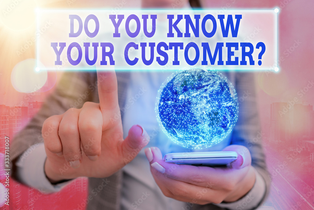 Poster handwriting text writing do you know your customer question. conceptual photo service identify clien