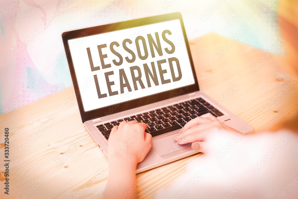 Poster text sign showing lessons learned. business photo showcasing the knowledge or understanding gained b