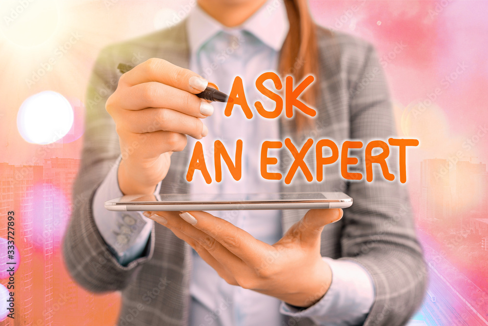 Poster text sign showing ask an expert. business photo text consult someone who has skill about something o
