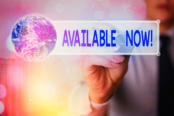 Word writing text Available Now. Business photo showcasing you can find it obtain or operable at...