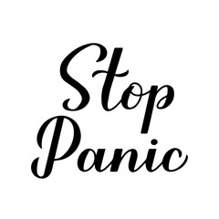 Stop Panic calligraphy hand lettering isolated on white. Pandemic coronavirus COVID-19. Motivation phrase. Easy to edit vector template for typography poster, banner, flyer, sticker, etc.