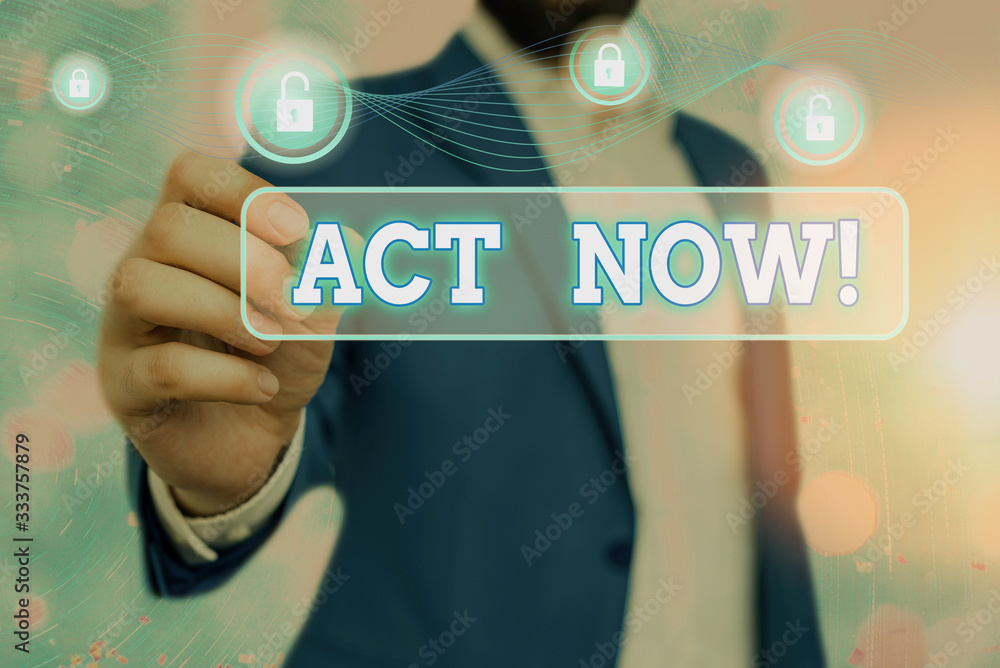 Poster handwriting text writing act now. conceptual photo fulfil the function or serve the purpose of take 