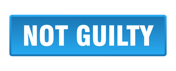 not guilty button. not guilty square blue push button