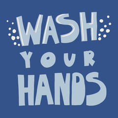 Minimalist vector lettering. Wash Your Hands. Motivational quote. Coronavirus related image. Hand drawn inscription. Bubble pop art comic style poster, t shirt print, post card, video blog cover