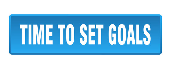 time to set goals button. time to set goals square blue push button