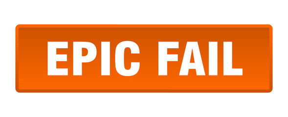 epic fail button. epic fail square orange push button