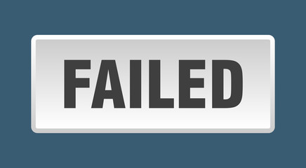 failed button. failed square white push button