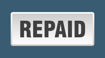 repaid button. repaid square white push button