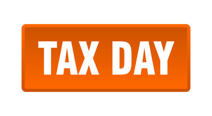 tax day button. tax day square orange push button