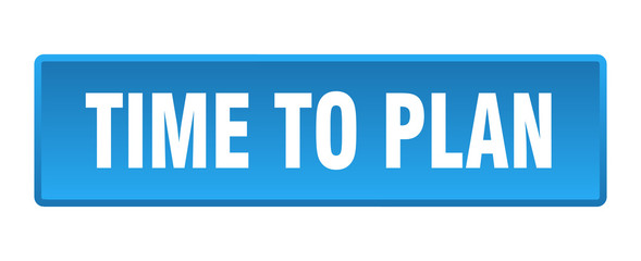 time to plan button. time to plan square blue push button