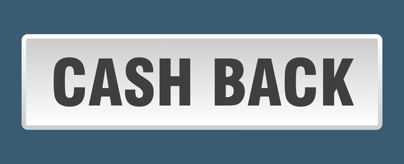 cash back button. cash back square white push button