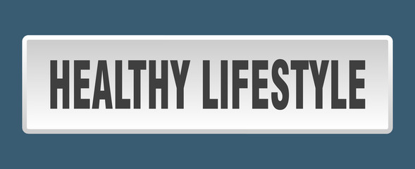 healthy lifestyle button. healthy lifestyle square white push button