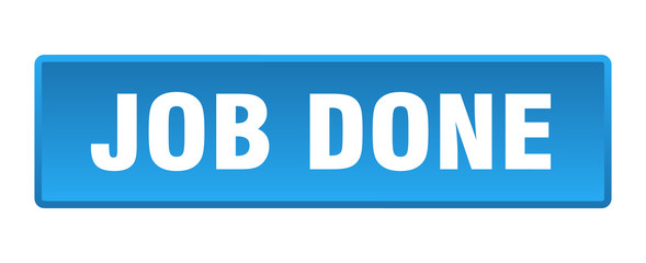 job done button. job done square blue push button