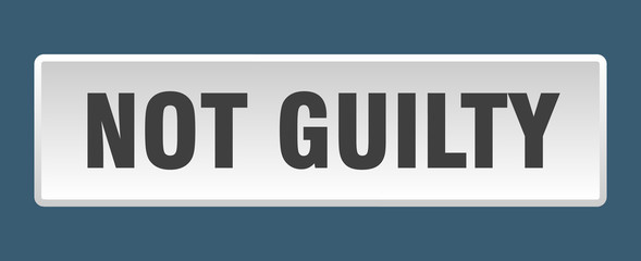 not guilty button. not guilty square white push button