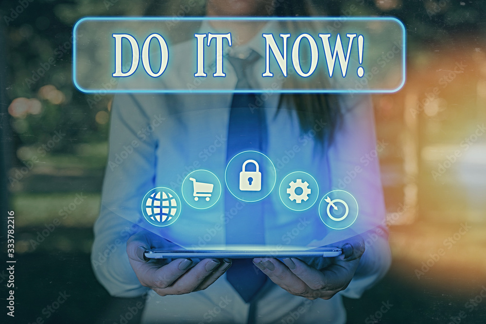 Poster writing note showing do it now. business concept for not hesitate and start working or doing stuff r