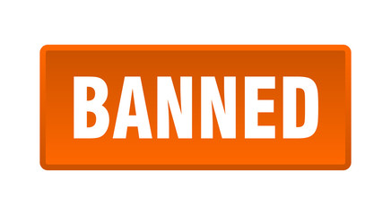 banned button. banned square orange push button