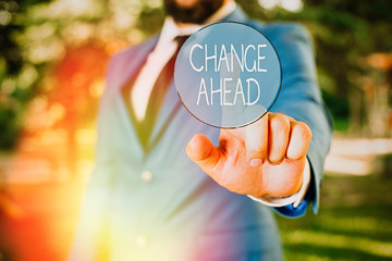 Word writing text Change Ahead. Business photo showcasing to replace with or exchange for another...