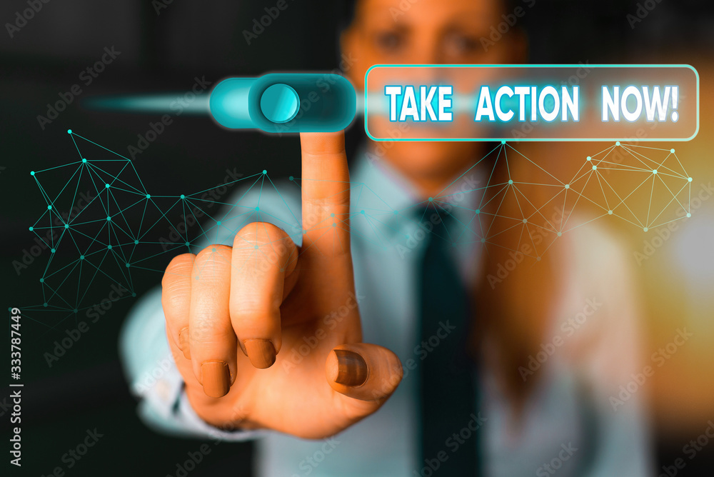 Poster writing note showing take action now. business concept for do something official or concerted achiev