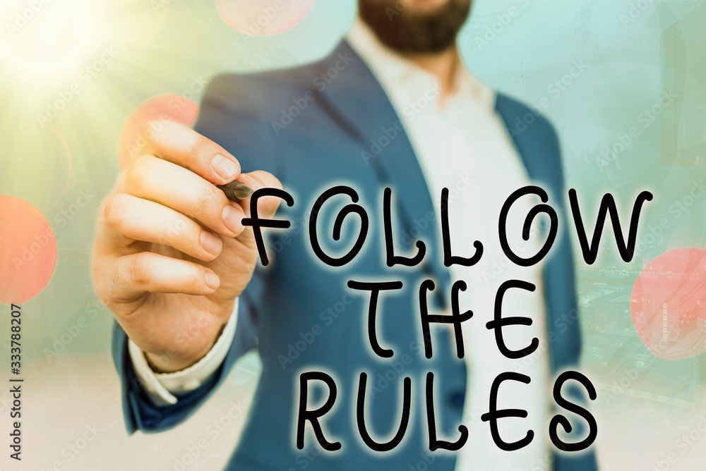 Poster handwriting text follow the rules. conceptual photo go with regulations governing conduct or procedu