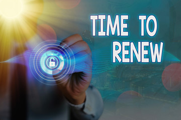 Conceptual hand writing showing Time To Renew. Concept meaning extending the period of time when...