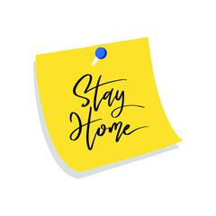Stay Home, hand drawn lettering on memo note. Coronavirus Covid-19, quarantine motivational quote. Stay at home to reduce risk of infection and spreading the virus. 