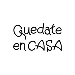 Stay at home. The inscription is in Spanish. Hand-drawn motivational poster . Monochrome isolated illustration on a white background. Self quarantine