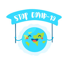 Сartoon Earth holds a banner that says Stop Covid-19. Flat style. Vector card.