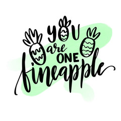 Pineapple and quote - you are one fineapple. Typography nursery quote.