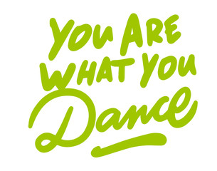 You ARE what you Dance