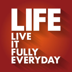LIFE - Live It Fully Everyday acronym, concept background