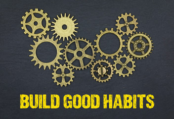 Build good habits 
