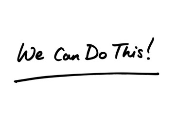We Can Do This!