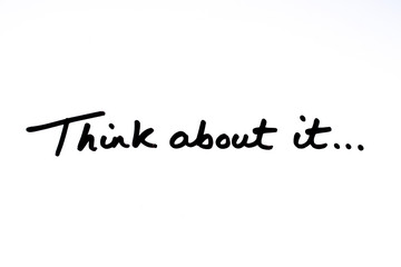 Think about it...