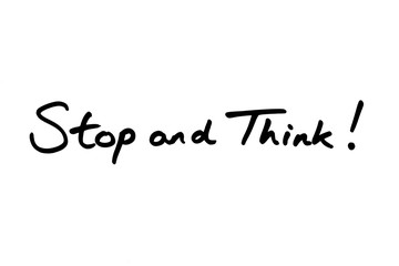 Stop and Think!