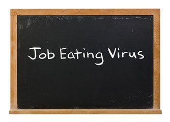 Obraz premium Job eating virus written in white chalk on a black chalkboard isolated on white